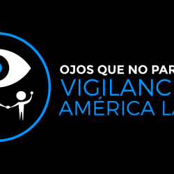 Ojos que no parpadean, vigilancia estatal de las comunicaciones en América Latina [Investigación]