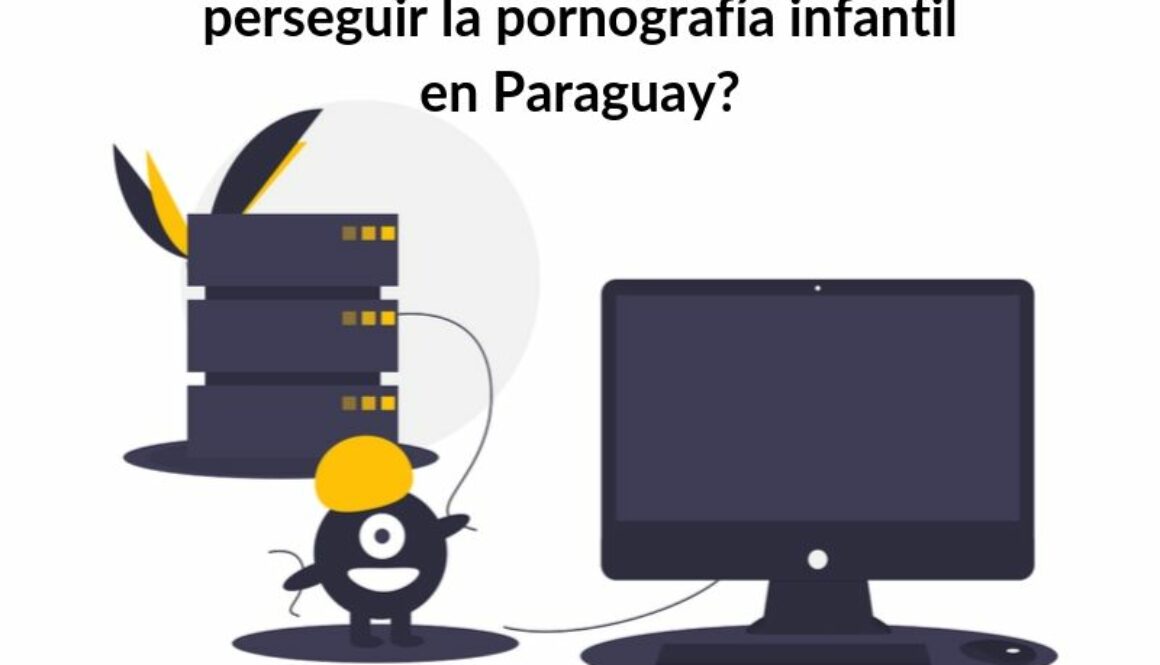 ¿Cómo se obtiene la evidencia en Internet para perseguir hechos punibles en Paraguay_