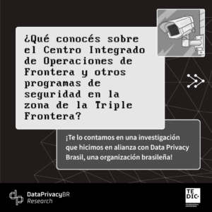 Texto introductorio sobre investigación del Centro Integrado de Operaciones de Frontera entre TEDIC y Data Privacy