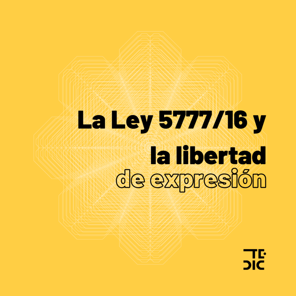 Placa con texto: La ley 5777/16 y la libertad de expresión
